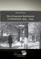 Die jüdischen Bewohner in Zepernick 1933 - 1945 3752644486 Book Cover