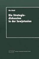 Die Strategiediskussion in Der Sowjetunion: Zum Wandel Der Sowjetischen Kriegsfuhrungskonzeption in Den Achtziger Jahren 3824441225 Book Cover