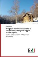 Progetto Di Conservazione E Sostenibilita Nel Paesaggio Rurale Alpino 3639632494 Book Cover