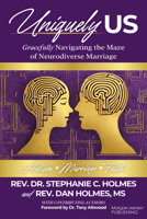 Uniquely Us: Gracefully Navigating the Maze of Neurodiverse Marriage, Autism and Faith 1636985432 Book Cover