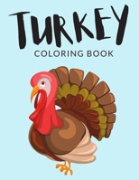 Turkey Coloring Book: Turkey Coloring Pages For Preschoolers, Over 40 Pages to Color, Perfect Thanksgiving Coloring Books for boys, girls, and kids of ages 2-5 and up - Hours Of Fun Guaranteed! B08KH132SN Book Cover