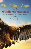 The Golden Eagle and the Fiddle of Doom 2 1453589465 Book Cover