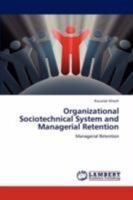 Organizational Sociotechnical System and Managerial Retention: Managerial Retention 384659766X Book Cover