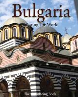Bulgaria Coloring the World: Sketch Coloring Book 1536977373 Book Cover