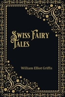 Swiss Fairy Tales 936638725X Book Cover
