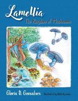 Lamellia: The Kingdom of Mushrooms 1524634972 Book Cover