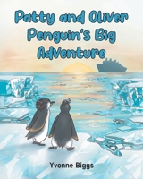 Patty and Oliver Penguin's Big Adventure B0F1B9YYKC Book Cover