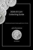 2026 £5 Coin Collecting Guide: The Definitive Guide to Collecting £5 Coins in the UK B0GGB7KF3V Book Cover