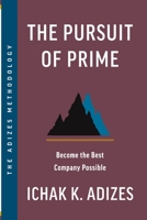 Pursuit of Prime : Become the Best Company Possible 1952587085 Book Cover