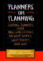 Planners on Planning: Leading Planners Offer Real-Life Lessons on What Works, What Doesn't, and Why (Jossey Bass Public Administration Series) 0787902853 Book Cover