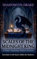 Scales of the Midnight King: A Dual-Anatomy Shifter Erotica B0GY2D16HP Book Cover