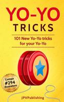 Yo Yo Tricks: 101 New Tricks for your Yo-yo 1985145987 Book Cover