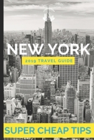 Super Cheap New York: Travel Guide 2019: How to have a $1,000 trip to New York for $250 1093270179 Book Cover