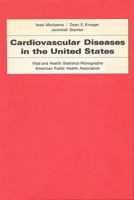 Cardiovascular Diseases in the United States (Vital and Health Statistics Monographs, American Public Health Association) 0674096401 Book Cover