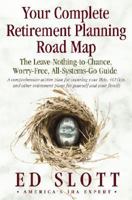 Your Complete Retirement Planning Road Map: A Comprehensive Action Plan for Securing IRAs, 401(k)s, and Other Retirement Plans for Yourself and Your Family 0345494563 Book Cover
