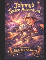 Johnny's Space Adventure B0GP6QP7XJ Book Cover