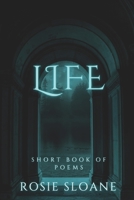 Life: Short Book of Poems B0BDXJMSND Book Cover