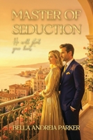 Master of Seduction: He Will Steal Your Heart B0GMPQX39B Book Cover