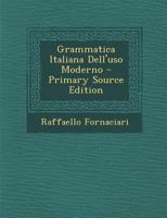 Grammatica Italiana Dell'uso Moderno - Primary Source Edition 1295417510 Book Cover