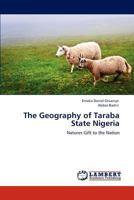 The Geography of Taraba State Nigeria: Natures Gift to the Nation 3846504513 Book Cover