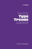 The 2021 Type Trends Lookbook: The post pandemic B096LS1R8P Book Cover