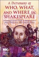 A Dictionary of Who, What, and Where in Shakespeare 0844257575 Book Cover