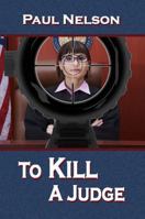 To Kill a Judge 160215130X Book Cover