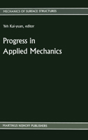 Progress in Applied Mechanics: The Chien Wei-zang Anniversary Volume (Mechanics of Surface Structure) 9024732492 Book Cover