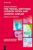 The Travel Writings: London Yatra and London Jubilee (Women Philosophers Heritage Collection) 3111457907 Book Cover