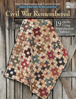 Civil War Remembered: 19 Quilts Using Reproduction Fabrics 1604686464 Book Cover