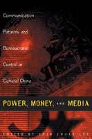 Power, Money, and Media: Communication Patterns and Bureaucratic Control in Cultural China (Media Topographies) 0810117878 Book Cover