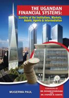 The Ugandan Financial System: Scrutiny of the Institutions, Markets, Assests, Agents and Intermediation 9970906747 Book Cover