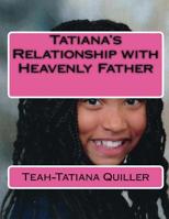 Tatiana's Relationship with Heavenly Father 1537435728 Book Cover