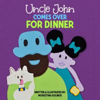 Uncle John Comes Over For Dinner B0FCCYT175 Book Cover