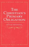 The Christian's Primary Obligation 1948648474 Book Cover