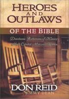 Heroes and Outlaws of the Bible: Down Home Reflections of History's Most Colorful Men and Women 0892215267 Book Cover
