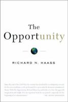 The Opportunity: America's Moment to Alter History's Course 1586482769 Book Cover