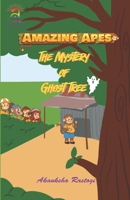 Amazing Apes - The Mystery of Ghost Tree B09B35B3PV Book Cover
