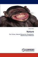 Nature: Five Tatvas, Natural Resources, Ecosystems, Biodiversity & Pollution 384652638X Book Cover