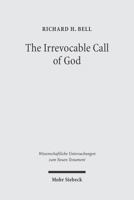 The Irrevocable Call of God: An Inquiry Into Paul's Theology of Israel 3161480090 Book Cover