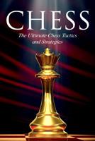 Chess: The Ultimate Chess Tactics and Strategies! 151886046X Book Cover