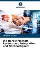 Die Bergwirtschaft Ressourcen, Integration und Nachhaltigkeit 6206102475 Book Cover