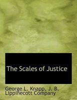 The Scales of Justice 0548662525 Book Cover