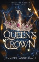 The Queen's Crown: League of Rulers, Book 1 B0CLFRM4SY Book Cover