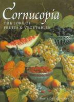 Cornucopia: The Lore of Fruits & Vegetables 1577150368 Book Cover