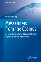 Messengers from the Cosmos: An Introduction to the Physics of Cosmic Rays in Its Historical Evolution 3031247612 Book Cover