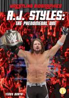 A.J. Styles: The Phenomenal One 1532121067 Book Cover