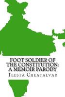 Foot Soldier of the Constitution: A Memoir Parody 1542702518 Book Cover