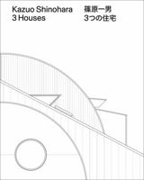 Kazuo Shinohara: 3 Houses 3037611677 Book Cover