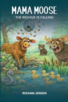 Mama Moose : The Beehive Is Falling! 1971659320 Book Cover